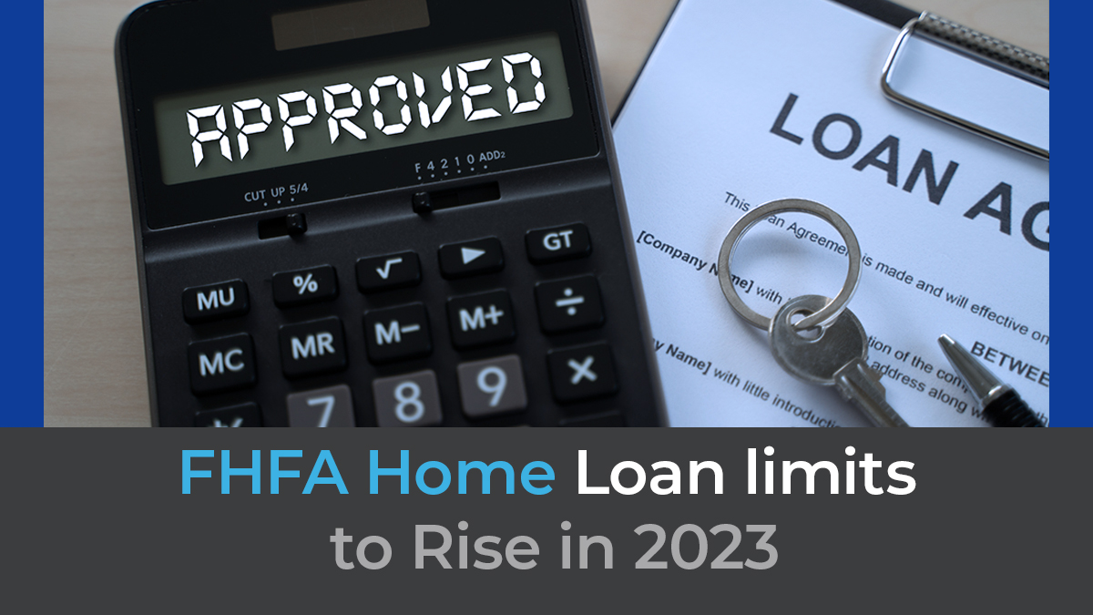 FHFA Home Loan Limits to Rise in 2023 Intercontinental Ultimate Solutions